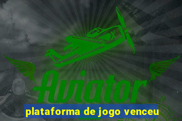 plataforma de jogo venceu